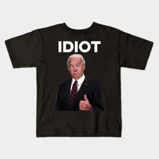 Funny Joe Biden Idiot Kids T-Shirt